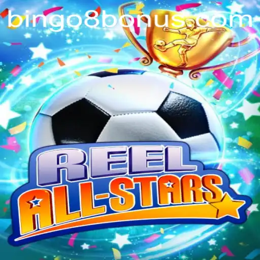 Exploring the Excitement of ReelAllStars: A Bingo Revolution with Bingo8
